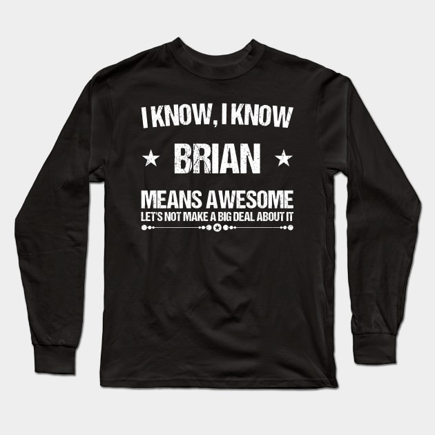 Best Brian Ever, Awesome Brian Name Personalized Birthday Gift Long Sleeve T-Shirt by Art master